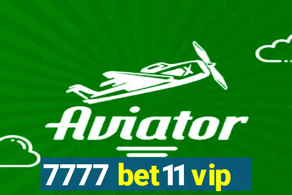 7777 bet11 vip